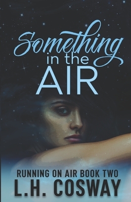Something in the Air by L. H. Cosway
