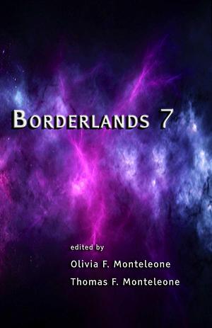 Borderlands 7 by Olivia Monteleone, Thomas F. Monteleone