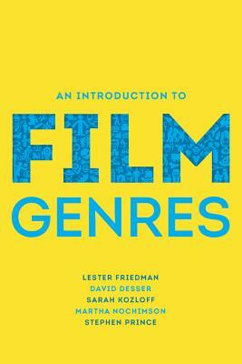 An Introduction to Film Genres by David Desser, Sarah Kozloff, Lester Friedman