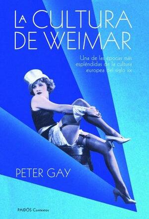 La cultura de Weimar by Peter Gay