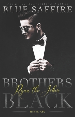 Brothers Black 6: Ryan the Joker by Blue Saffire