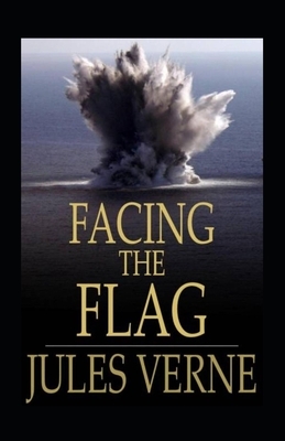 Facing the Flag Illustrated by Jules Verne