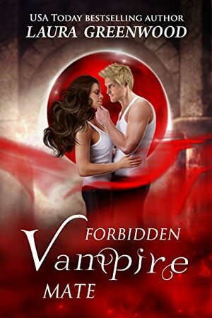 Forbidden Vampire Mate by Laura Greenwood