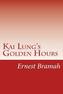 Kai Lung's Golden Hours by Ernest Bramah