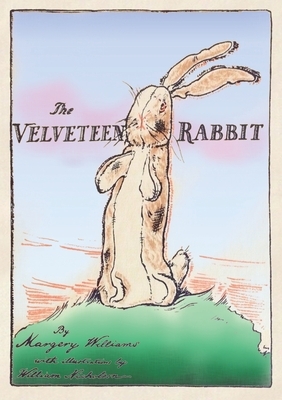 The Velveteen Rabbit: Paperback Original 1922 Full Color Reproduction by Margery Williams Bianco