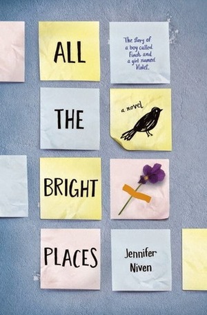 All the Bright Places by Jennifer Niven