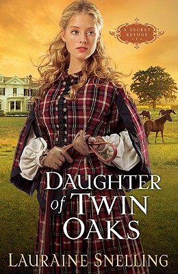 Daughter of Twin Oaks by Lauraine Snelling