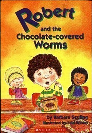 Robert and the Chocolate Covered Worms by Barbara Seuling