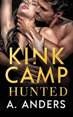 Kink Camp: Hunted: Hunted by Adriana Anders, Adriana Anders