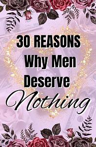 30 Reasons Why Men Deserve Nothing: Level Up to Your Best Life by Imani Forester