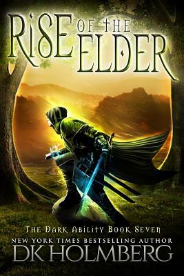 Rise of the Elder by D.K. Holmberg