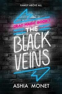 The Black Veins by Ashia Monet