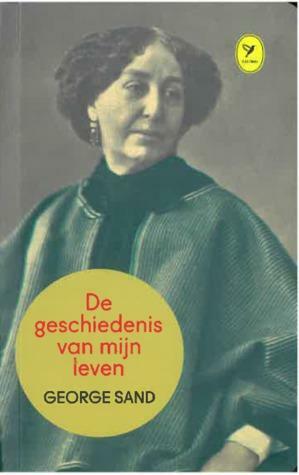 De geschiedenis van mijn leven George Sand by George Sand