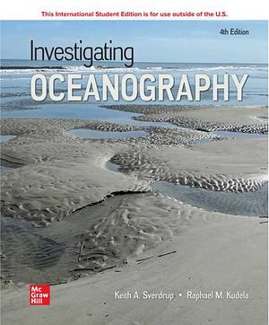 Investigating Oceanography by Keith A. Sverdrup, Raphael M. Kudela