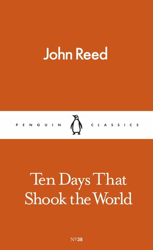 Ten Days That Shook the World by John Reed