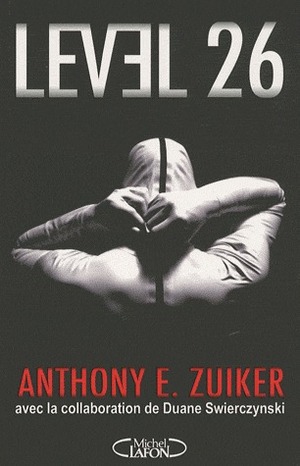 Level 26 by Anthony E. Zuiker, Pascal Loubet, Duane Swierczynski