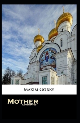 Mother Illustrated by Maxim Gorky