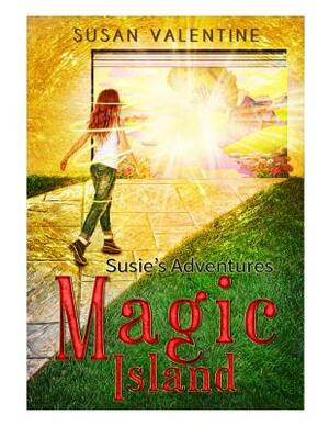 Susie's Adventures Magic Island by Susan Valentine