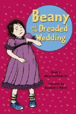 Beany and the Dreaded Wedding by Susan Wojciechowski