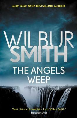 The Angels Weep, Volume 3 by Wilbur Smith