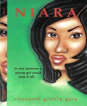 NIARA: in one summer a young girl could lose it all... by Elizabeth Griffin, Elizabeth Griffin, Marietta Brown