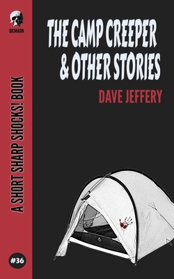 The Camp Creeper & Other Stories by Dave Jeffery