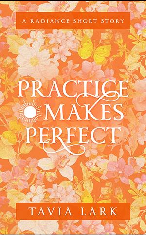 Practice Makes Perfect by Tavia Lark