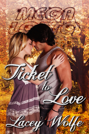 Ticket to Love by Lacey Wolfe