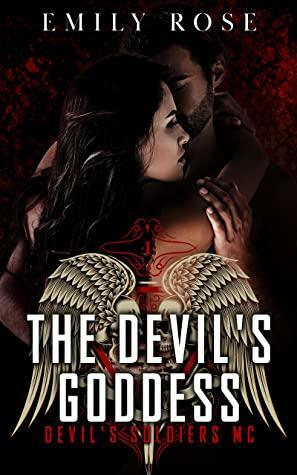 The Devil's Goddess: Devil's Soldiers MC by Emily Rose