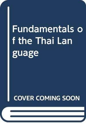 The Fundamentals of the Thai Language by Chuan Shaweevongse, Stuart Campbell