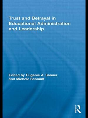 Trust and Betrayal in Educational Administration and Leadership by 
