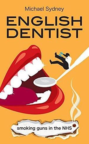 English Dentist by Michael Hackett, Michael Hackett