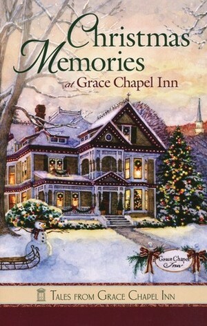 Christmas Memories at Grace Chapel Inn by Guideposts