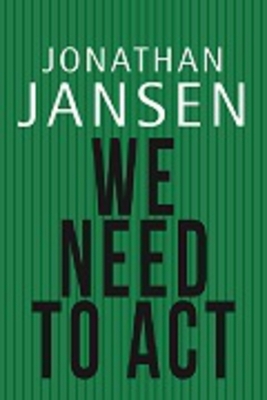 We Need to ACT by Jonathan Jansen