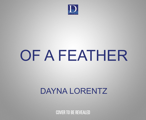 Of a Feather by Dayna Lorentz