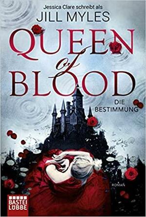Queen of Blood - Die Bestimmung by Jill Myles