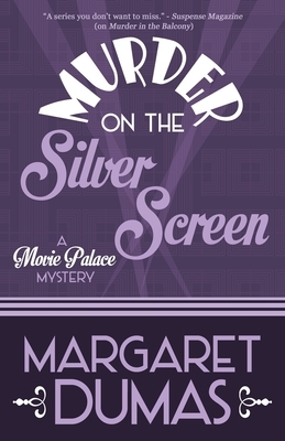 Murder on the Silver Screen by Margaret Dumas