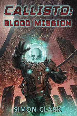 Callisto: Blood Mission by Simon Clark