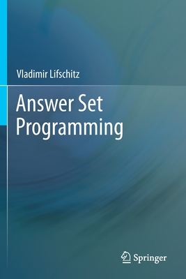 Answer Set Programming by Vladimir Lifschitz