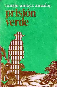 Prisión Verde by Ramón Amaya Amador