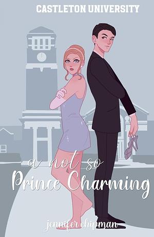 A Not So Prince Charming  by Jennifer Chipman