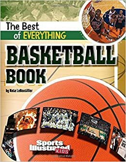 The Best of Everything Basketball Book by Nate LeBoutillier