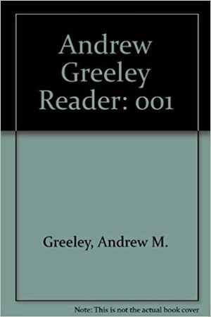 An Andrew Greeley Reader, Volume One by John Sprague, Andrew M. Greeley