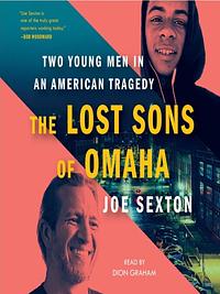 The Lost Sons of Omaha by Joe Sexton