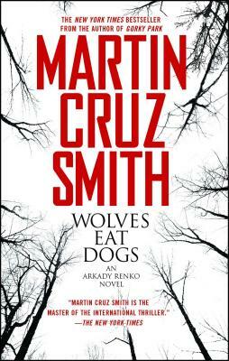 Wolves Eat Dogs by Martin Cruz Smith