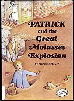 Patrick and the Great Molasses Explosion by Marjorie Filley Stover