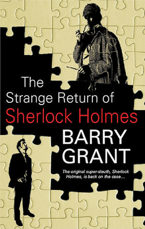 The Strange Return of Sherlock Holmes by Barry Grant