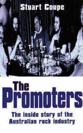 The Promoters: Inside Stories From The Australian Rock Industry by Stuart Coupe