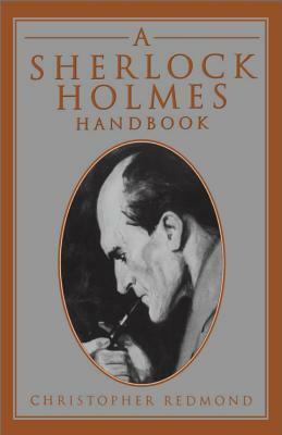 A Sherlock Holmes Handbook by Christopher Redmond