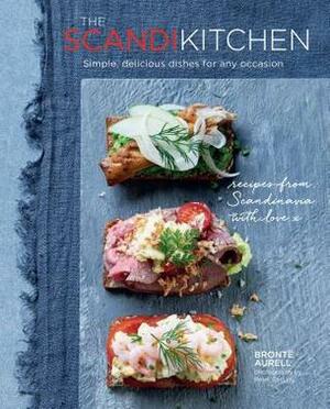 The Scandi Kitchen: Simple, delicious dishes for any occasion by Brontë Aurell, Peter Cassidy